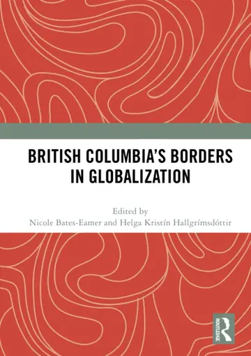 Cover of British Columbia’s Borders in Globalization