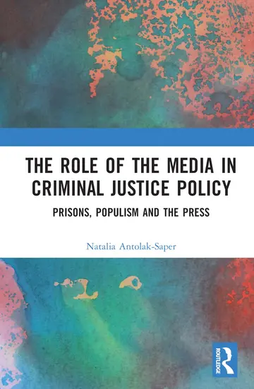 Cover of The Role of the Media in Criminal Justice Policy