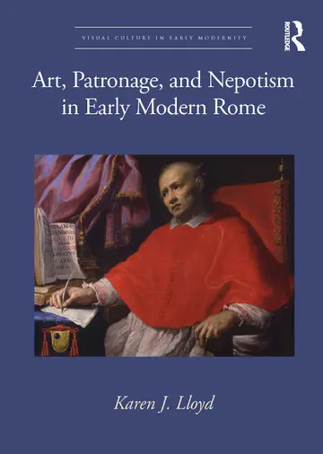 Cover of Art, Patronage, and Nepotism in Early Modern Rome