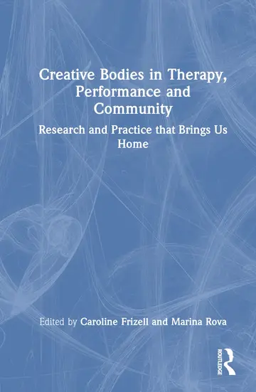 Cover of Creative Bodies in Therapy, Performance and Community