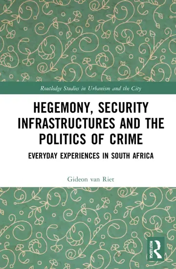 Cover of Hegemony, Security Infrastructures and the Politics of Crime