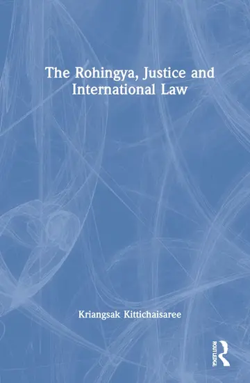 Cover of The Rohingya, Justice and International Law