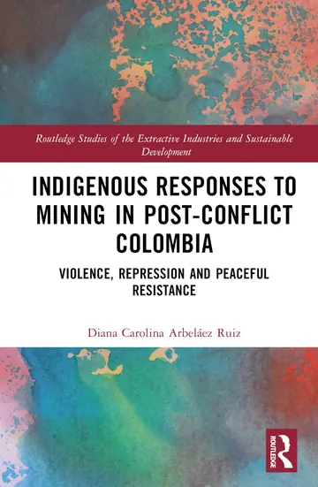 Cover of Indigenous Responses to Mining in Post-Conflict Colombia