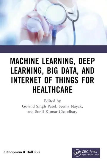 Cover of Machine Learning, Deep Learning, Big Data and Internet of Things for Healthcare