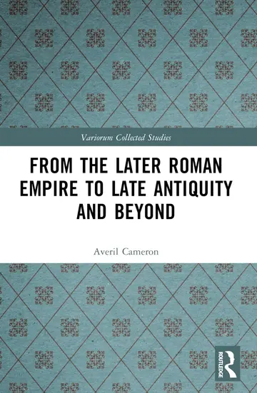 Cover of From the Later Roman Empire to Late Antiquity and Beyond