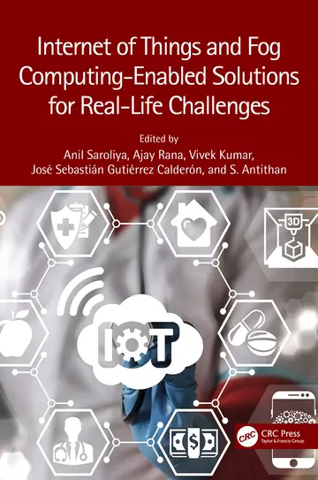 Cover of Internet of Things and Fog Computing-Enabled Solutions for Real-Life Challenges, 1St Edition