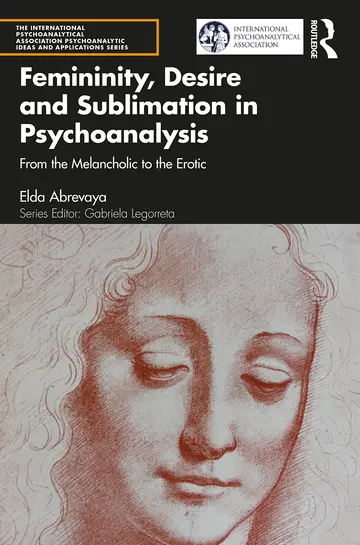 Cover of Femininity, Desire and Sublimation in Psychoanalysis