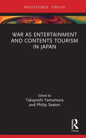 Cover of War as Entertainment and Contents Tourism in Japan
