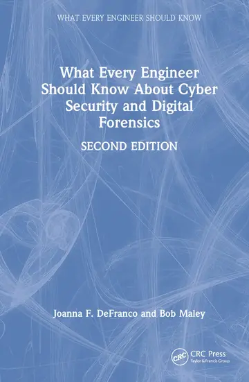 Cover of What Every Engineer Should Know About Cyber Security and Digital Forensics