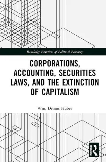 Cover of Corporations, Accounting, Securities Laws, and the Extinction of Capitalism
