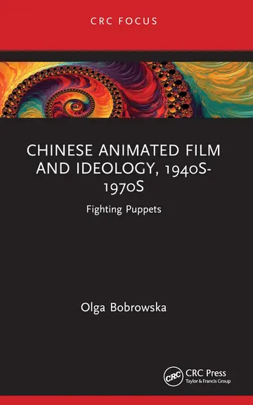 Cover of Chinese Animated Film and Ideology, 1940s-1970s