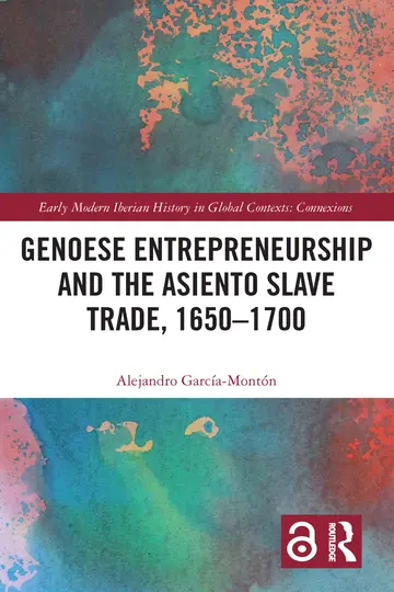 Cover of Genoese Entrepreneurship and the Asiento Slave Trade, 1650-1700