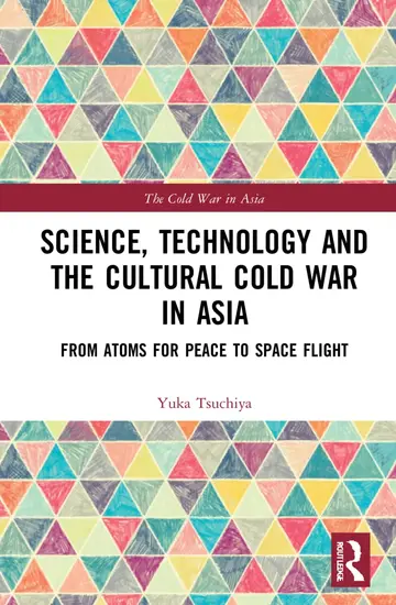 Cover of Science, Technology and the Cultural Cold War in Asia