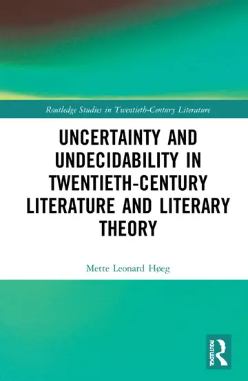 Cover of Uncertainty and Undecidability in Twentieth-Century Literature and Literary Theory