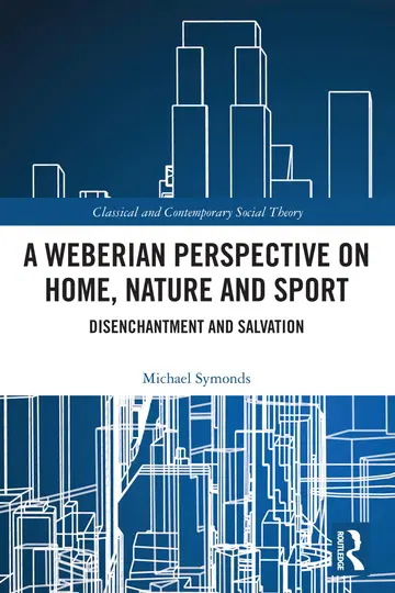 Cover of A Weberian Perspective on Home, Nature and Sport