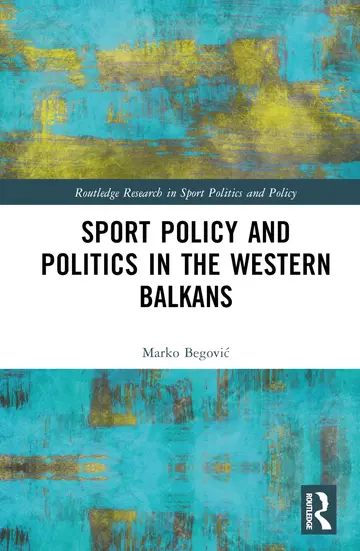 Cover of Sports Policy and Politics in the Western Balkans