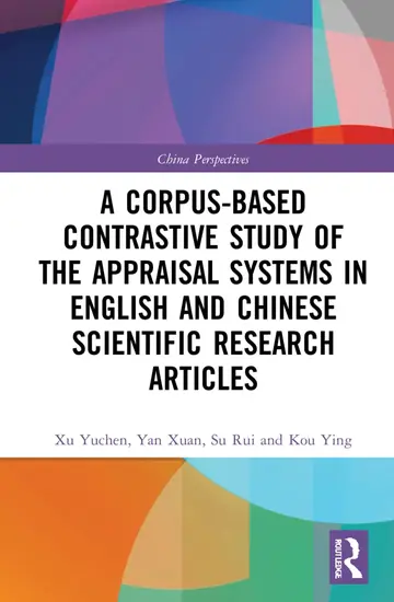 Cover of A Corpus-Based Contrastive Study of the Appraisal Systems in English and Chinese Scientific Research Articles