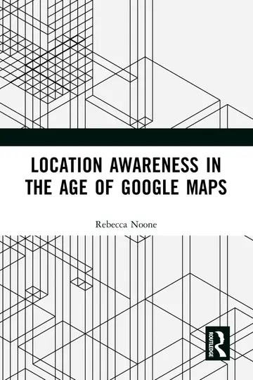 Cover of Location Awareness in the Age of Google Maps