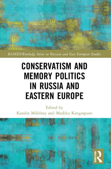 Cover of Conservatism and Memory Politics in Russia and Eastern Europe