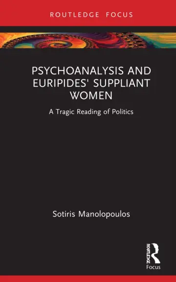 Cover of Psychoanalysis and Euripides' Suppliant Women