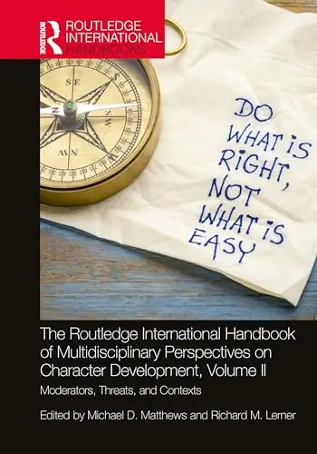 Cover of The Routledge International Handbook of Multidisciplinary Perspectives on Character Development, Volume II