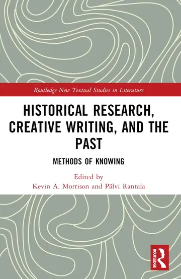 Cover of Historical Research, Creative Writing, and the Past