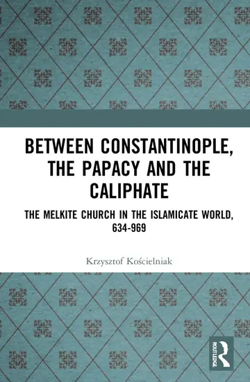 Cover of Between Constantinople, the Papacy, and the Caliphate