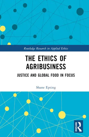 Cover of The Ethics of Agribusiness