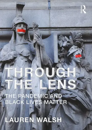 Cover of Through the Lens the Pandemic and Black Lives Matter