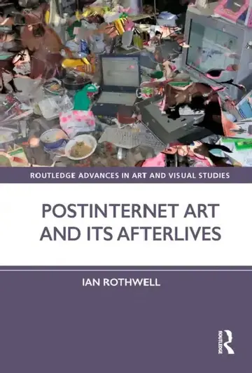 Cover of Postinternet Art and Its Afterlives