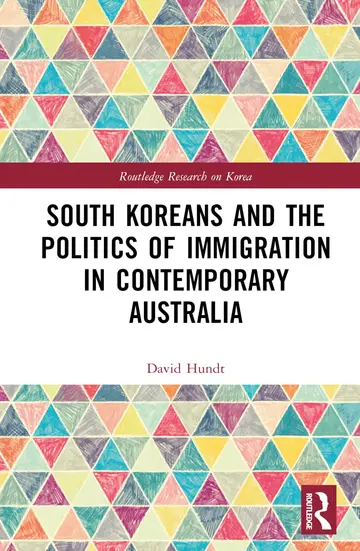 Cover of South Koreans and the Politics of Immigration in Contemporary Australia