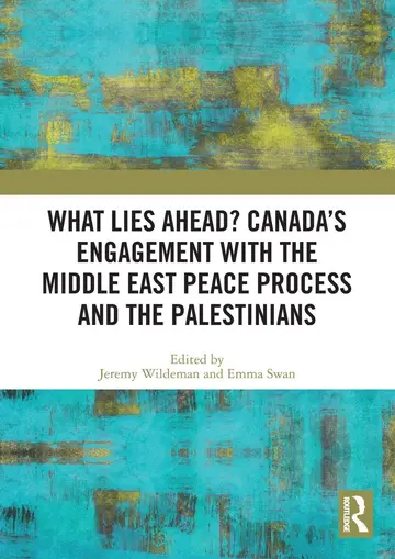 Cover of What Lies Ahead? Canada’s Engagement with the Middle East Peace Process and the Palestinians