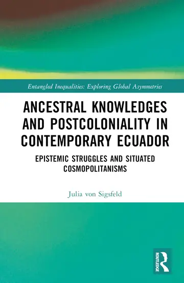 Cover of Ancestral Knowledges and Postcoloniality in Contemporary Ecuador