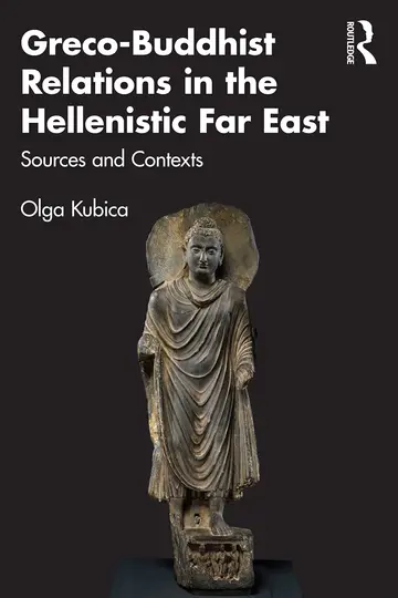 Cover of Greco-Buddhist Relations in the Hellenistic Far East