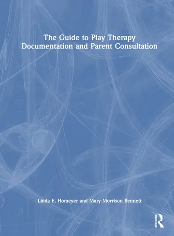 Cover of The Guide to Play Therapy Documentation and Parent Consultation