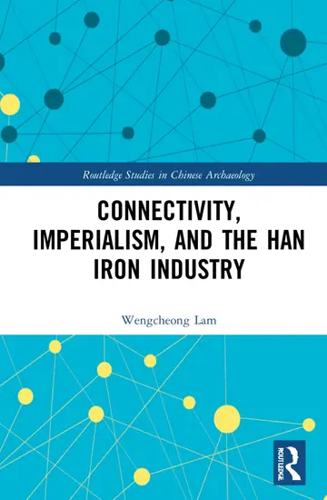 Cover of Connectivity, Imperialism, and the Han Iron Industry