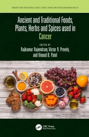 Cover of Ancient and Traditional Foods, Plants, Herbs and Spices used in Cancer