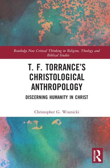 Cover of T. F. Torrance’s Christological Anthropology