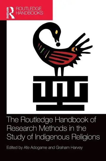 Cover of The Routledge Handbook of Research Methods in the Study of Indigenous Religions