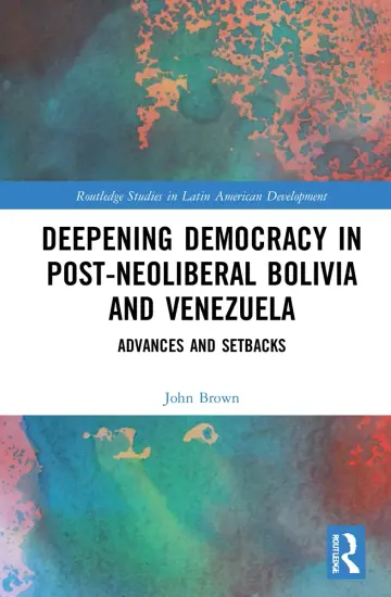 Cover of Deepening Democracy in Post-Neoliberal Bolivia and Venezuela