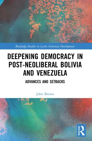 Cover of Deepening Democracy in Post-neoliberal Bolivia and Venezuela