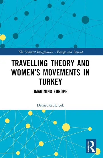 Cover of Travelling Theory and Women’s Movements in Turkey