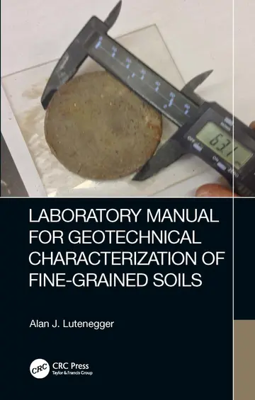 Cover of Laboratory Testing Manual for Geotechnical Properties of Fine-Grained Soils