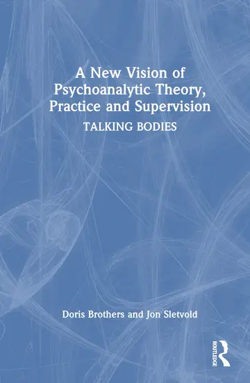 Cover of A New Vision of Psychoanalytic Theory, Practice and Supervision