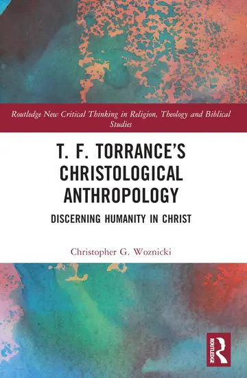 Cover of T. F. Torrance’s Christological Anthropology