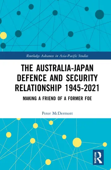 Cover of The Australia-Japan Defence and Security Relationship 1945-2021