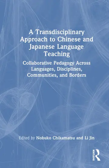 Cover of A Transdisciplinary Approach to Chinese and Japanese Language Teaching