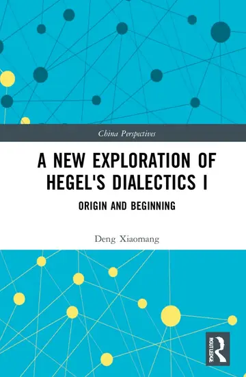 Cover of A New Exploration of Hegel's Dialectics I