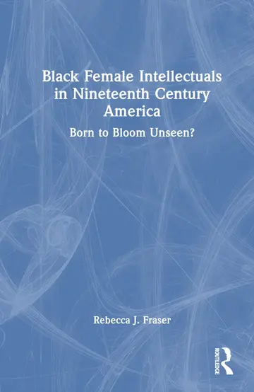 Cover of Black Female Intellectuals in Nineteenth Century America