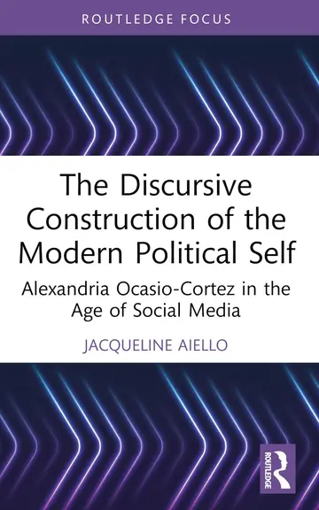 Cover of The Discursive Construction of the Modern Political Self
